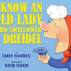 Read KINDLE 💑 I Know An Old Lady Who Swallowed A Dreidel by  Caryn Yacowitz &  David