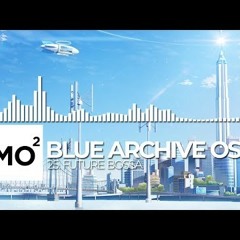 ブルーアーカイブ Blue Archive OST 25. Future Bossa