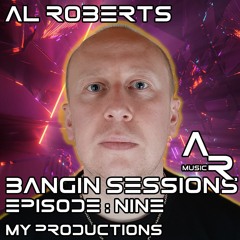 Al Roberts - Bangin Sessions 009 (My Productions Mix)