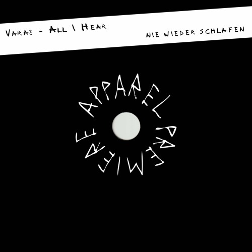 APPAREL PREMIERE: Varaz - All I Hear [Nie Wieder Schlafen]
