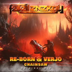 Re-Born & Verjo - Chainsaw (Original Mix)