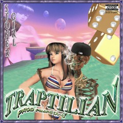 Traptilian - stoner girl (prod. pimpsta o)