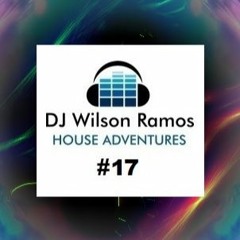 DJ Wilson Ramos - House Adventures #17 <<< Free Download >>>