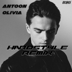 Antoon - Olivia (HARDSTYLE REMIX)