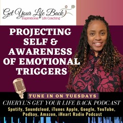 Projecting Self & Awareness of Emotional Triggers