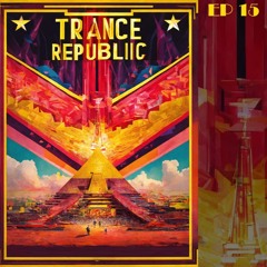 Trance Republic Ep 15 Mixed By Daniel SkyGuard
