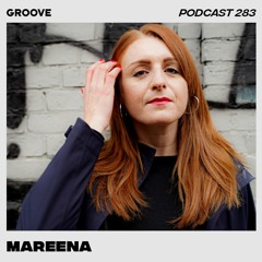 Groove Podcast 283 - Mareena