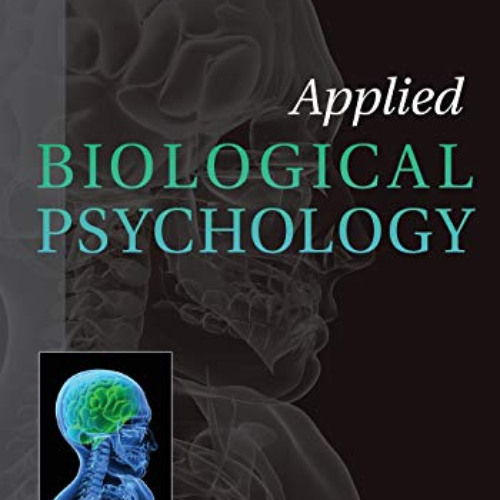 [DOWNLOAD] EBOOK 📜 Applied Biological Psychology by  Glen E. Getz PhD  ABN [EPUB KIN