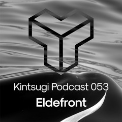 Kintsugi Podcast 053 - Eldefront