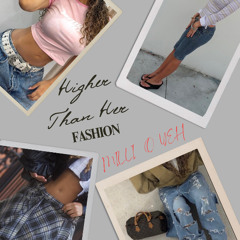 Higher Than Her Fashion