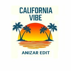 California Dreamin’ (ANIZAR Feel The Vibe Edit)