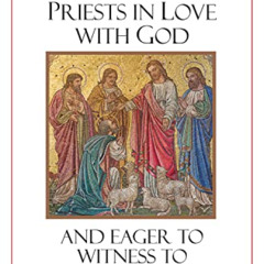GET KINDLE 📃 Priests in Love with God and Eager to Witness to the Gospel by  Archbis