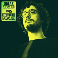 Electronic Music Life #45 Salar Ansari (Detroit)