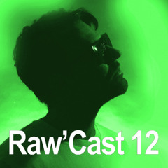 Raw'Cast - 12