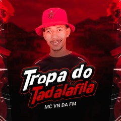 MC VN DA FM - TROPA DO TADALAFILA (DJ DAPOLLO)