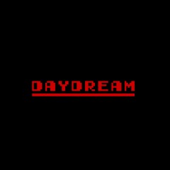Daydream (OUT ON SPOTIFY)