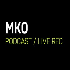MKO [ Podcast / Live Rec ]