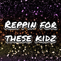 Reppin For these kidz