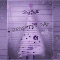 DirtyHabitz - Brighter day - Prod by. RBZX (Slowed)