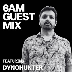 Guest Mix: DYNOHUNTER