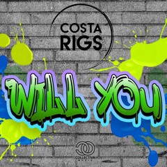 Costa Rigs - Will You (Teaser)