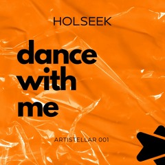 Holseek - Dance With Me [ARTISTELLAR 001]
