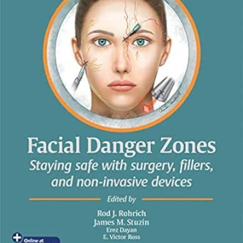 [Read] EBOOK 💏 Facial Danger Zones: Staying safe with surgery, fillers, and non-inva