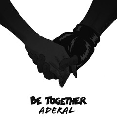 Major Lazer - Be Together (Aderal Bootleg)