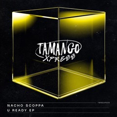 PremEar: Nacho Scoppa - U Ready [TMNGXP006]