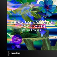 Premiere: Djuma Soundsystem & Emok feat. Olith - Osuga (Bhaskar Remix) - A Tribe Called Kotori