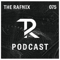 The Rafnix: Podcast Set 075