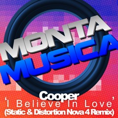 Cooper - I Believe In Love (Static & Distortion Nova 4 Remix)