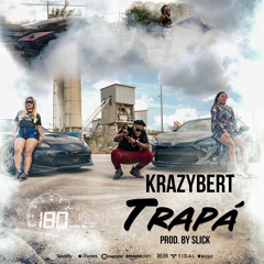 KrazyBert - Trapá [PROD. BY SLICK]