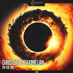 Chris Diaz & Saximillian - I'm The One [CASA LUNA]