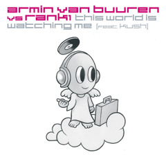 This World Is Watching Me (Cosmic Gate Remix) [feat. Kush]