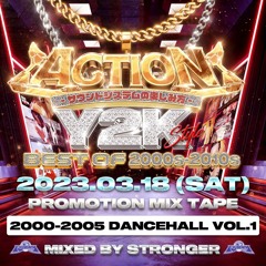 ACTION PROMOTION MIX 00'S - 05'S DANCEHALL MIXED BY STRONGER