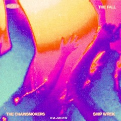 [Free FLP] The Chainsmokers, Ship Wrek - The Fall (Kajacks Flip)