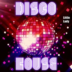 Disconnection - Little Lady (Disco House Mix)