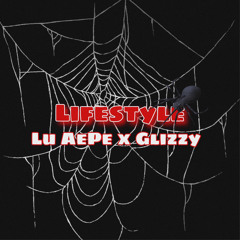 Glizzy X Lu AePe- Lifestyle(official audio)