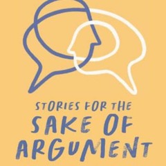 Read EBOOK 💕 Stories for the Sake of Argument by  Abi Dauber Sterne &  Robbie Gringr