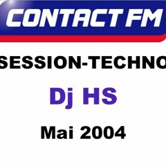 Session - Techno - DjHS - 2004 - ContactFm