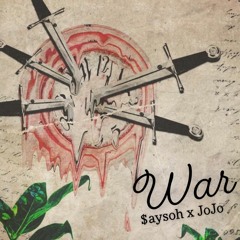WAR  -   JoJo X Saysoh