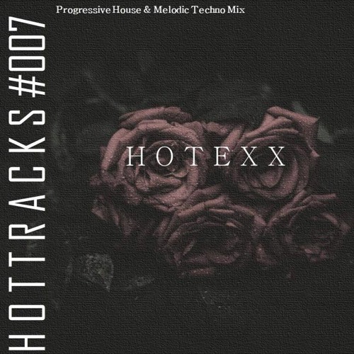 Stream Hotexx Hottracks #007 21.05.20 by HOTEXX | Listen online