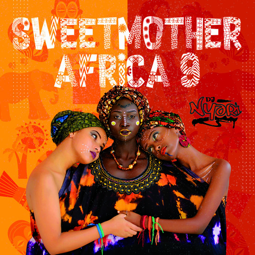 #SweetMotherAfrica9 - Afrobeats Mix CD Mixed By Dj Nyari
