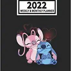 READ⚡️PDF❤️eBook 2022 Weekly & Monthly Planner: Lịlo and Stịtch Cute Angel Size 8.5 x 11 Calendar Sc