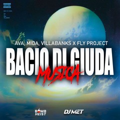 Ava, Mida, VillaBanks X Fly Project - BACIO DI GIUDA X MUSICA (Bomb Heist x Dj Met Mashup) *FILTRED*