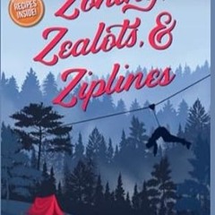 🍆read (PDF) Zoning Zealots & Ziplines (A Camper & Criminals Cozy Mystery Series) 🍆