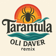 Tarantula (Oli Daver Remix)