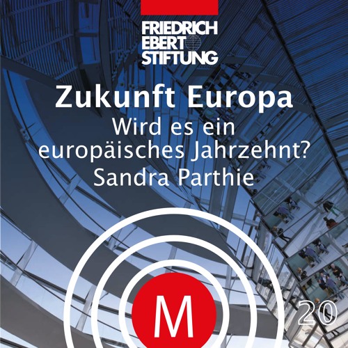MK20 Fahrplan aus der Krise 5: Zukunft Europa