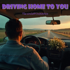 Driving Home to You